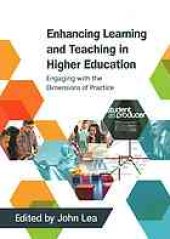 book Enhancing learning and teaching in higher education: engaging with the dimensions of practice