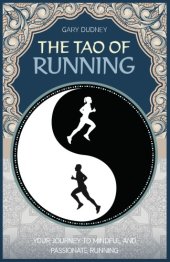 book The Tao of Running The Journey to Mindful and Passionate Running