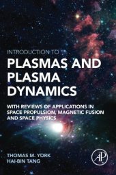 book Introduction to plasmas and plasma dynamics: with reviews of applications in space propulsion, magnetic fusion, space physics