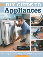 book DIY guide to appliances: installing & maintaining your major appliances