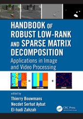 book Handbook of robust low-rank and sparse matrix decomposition: applications in image and video processing