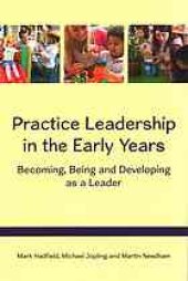 book Practice leadership in the early years: becoming, being and developing as a leader