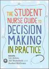 book The student nurse guide to decision making in practice