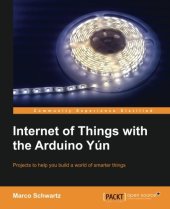 book Internet of things with the Arduino Yún: projects to help you build a world of smarter things