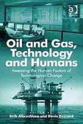 book Oil and gas, technology and humans: assessing the human factors of technological change