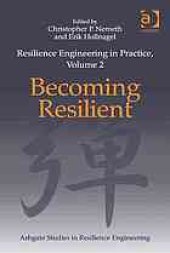 book Resilience engineering in practice. Volume 2, Becoming resilient