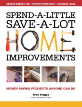 book Spend-a-little save-a-lot home improvements: money-saving projects anyone can do