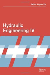 book Hydraulic engineering IV: Proceedings of the 4th International Technical Conference on Hydraulic Engineering (CHE 2016, Hong Kong, 16-17 July 2016)