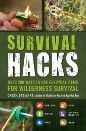 book Survival hacks: over 200 ways to use everyday items for wilderness survival