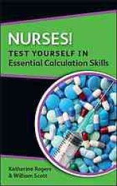 book Nurses! Test yourself in essential calculation skills