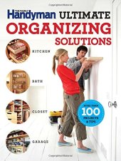 book The Family Handyman ultimate organizing solutions: kitchen, bath, closet, garage