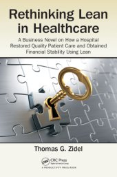 book Rethinking lean in healthcare: a business novel on how a hospital restored quality patient care and obtained financial stability using lean