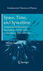 book Space, Time, and Spacetime: Physical and Philosophical Implications of Minkowski’s Unification of Space and Time