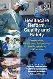 book Healthcare reform, quality and safety: perspectives, participants, partnerships, and prospects in 30 countries