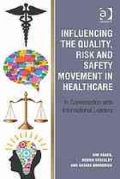 book Influencing the quality, risk and safety movement in healthcare: in conversation with international leaders