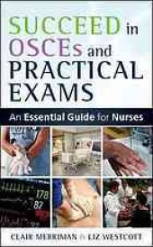 book Succeed in OSCEs and practical exams: an essential guide for nurses