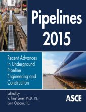 book Pipelines 2015: recent advances in underground pipeline engineering and construction: proceedings of the Pipelines 2015 Conference, August 23-26, 2015, Baltimore, Maryland