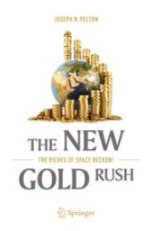 book The New Gold Rush: The Riches of Space Beckon!