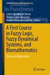 book A First Course in Fuzzy Logic, Fuzzy Dynamical Systems, and Biomathematics: Theory and Applications