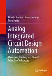 book Analog Integrated Circuit Design Automation: Placement, Routing and Parasitic Extraction Techniques