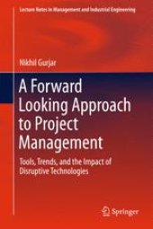 book A Forward Looking Approach to Project Management: Tools, Trends, and the Impact of Disruptive Technologies