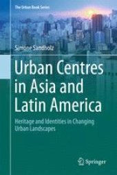 book Urban Centres in Asia and Latin America: Heritage and Identities in Changing Urban Landscapes