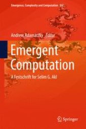 book Emergent Computation : A Festschrift for Selim G. Akl