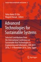 book Advanced Technologies for Sustainable Systems: Selected Contributions from the International Conference on Sustainable Vital Technologies in Engineering and Informatics, BUE ACE1 2016, 7-9 November 2016, Cairo, Egypt