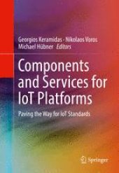book Components and Services for IoT Platforms: Paving the Way for IoT Standards
