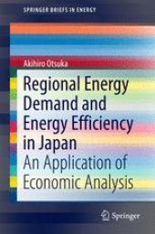 book Regional Energy Demand and Energy Efficiency in Japan: An Application of Economic Analysis 