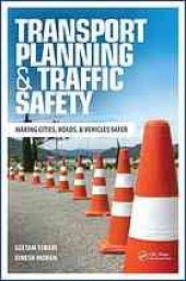 book Transport planning and traffic safety: making cities, roads, and vehicles safer