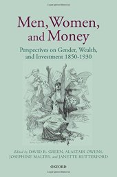 book Men, Women, and Money: Perspectives on Gender, Wealth, and Investment 1850-1930