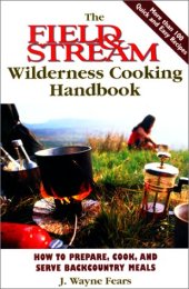 book The field & stream wilderness cooking handbook: how to prepare, cook, and serve backcountry meals