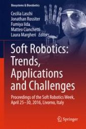 book Soft Robotics: Trends, Applications and Challenges: Proceedings of the Soft Robotics Week, April 25-30, 2016, Livorno, Italy