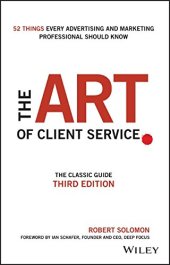 book The Art of Client Service: The Classic Guide, Updated for Today’s Marketers and Advertisers