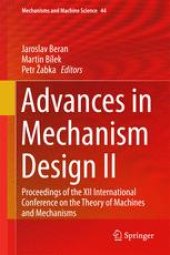 book Advances in Mechanism Design II: Proceedings of the XII International Conference on the Theory of Machines and Mechanisms 