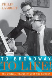 book To Broadway, To Life!: The Musical Theater of Bock and Harnick