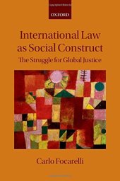 book International Law as Social Construct: The Struggle for Global Justice