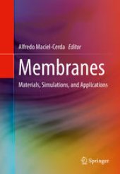 book Membranes: Materials, Simulations, and Applications