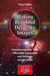 book Making Beautiful Deep-Sky Images: Astrophotography with Affordable Equipment and Software