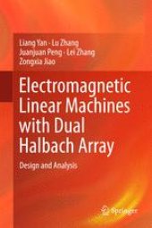 book Electromagnetic Linear Machines with Dual Halbach Array: Design and Analysis