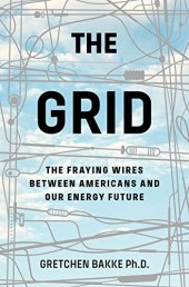 book The Grid: The Fraying Wires Between Americans and Our Energy Future