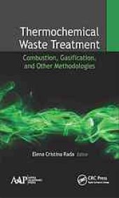 book Thermochemical waste treatment: combustion, gasification, and other methodologies