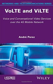 book VoLTE and ViLTE: voice and conversational video services over the 4G mobile network