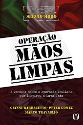 book Operação Mãos Limpas – A verdade sobre a operação italiana que inspirou a Lava Jato