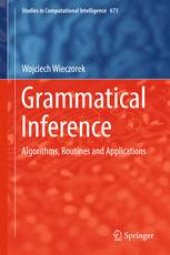 book Grammatical Inference: Algorithms, Routines and Applications