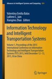 book Information Technology and Intelligent Transportation Systems: Volume 1, Proceedings of the 2015 International Conference on Information Technology and Intelligent Transportation Systems ITITS 2015, held December 12-13, 2015, Xi’an China