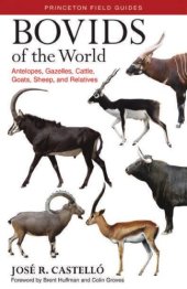 book Bovids of the World :  Antelopes, Gazelles, Cattle, Goats, Sheep, and Relatives