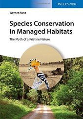 book Species conservation in managed habitats: the myth of a pristine nature with a preamble by Josef H. Reichholf