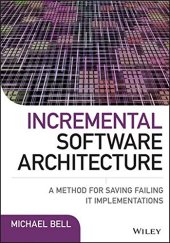 book Incremental Software Architecture: A Method for Saving Failing IT Implementations